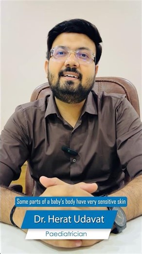 Some Parts of Baby's Body Have Very Sensitive Skin ! | Dr Herat Udavat