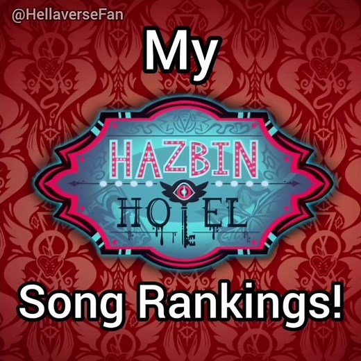 All My Hazbin Hotel Song Rankings! (Season 1 and 2, No Pilot or Addict)