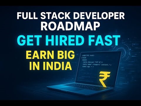 Full Stack Developer Roadmap: Get Hired Fast & Earn Big in India 🚀💻