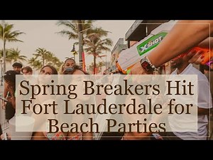 Spring Breakers Hit Fort Lauderdale for Beach Parties