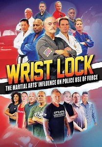 Wrist Lock: The Martial Arts' Influence on Police Use of Force (2022)