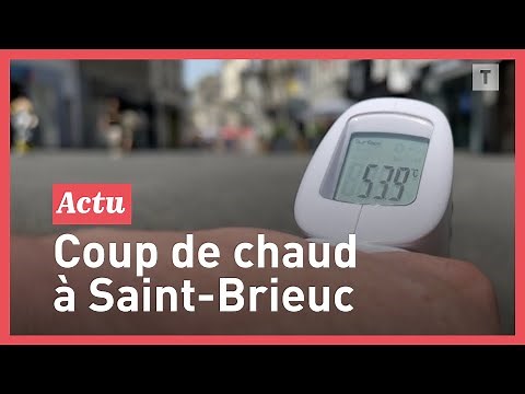 Canicule : 53,9°C à Saint-Brieuc !