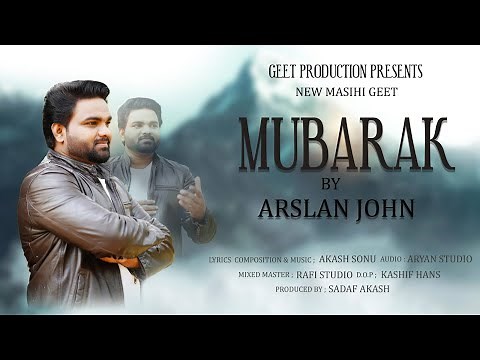 MUBARAK || AKASH SONU || ARSLAN JOHN || KASHIF HANS || GEET PRODUCTION || Masih Geet