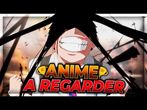4 ANIMES A VOIR ABSOLUMENT EN CE MOMENT ! (selon des milliers de fans)