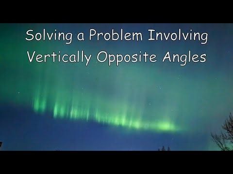 Solving a Problem Involving Vertically Opposite Angles