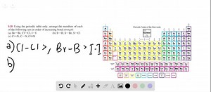 Using the periodic table only, arrange the members of each of the following sets in order of increasing bond strength: (a) Br-Br, Cl-Cl, I-I (b) S-H, S-Br, S-Cl (c) C=N, C-N, C ≡N | Numerade