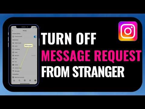How to Turn Off Message Requests from Strangers on Instagram – Privacy Settings Guide