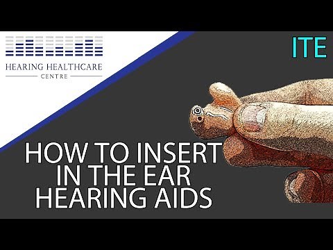 How To Insert In The Ear Hearing Aids (ITE)