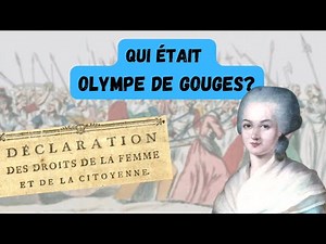 Olympe de Gouges et la Déclaration des Droits de la Femme et de la Citoyenne