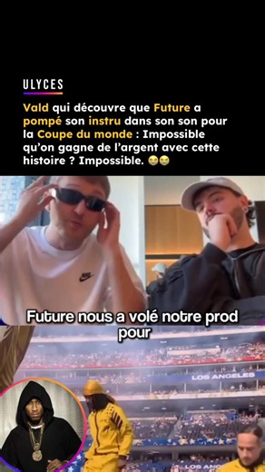 Vald qui découvre que Future a pompé son instru dans son son pour la Coupe du monde