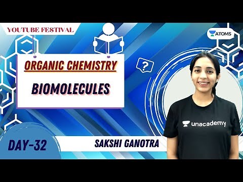 Biomolecules | Organic Chemistry | Day-32 | YouTube Festival | Unacademy Atoms | Sakshi Vora