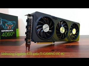Unboxing and Review Gigabyte RTX 4060 Ti GAMING OC 8G - GPU