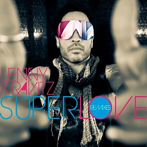 Lenny Kravitz - Superlove (Remixes)