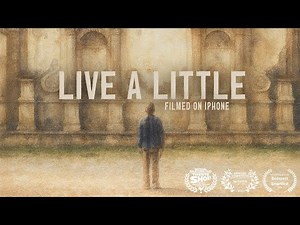 ''Live a little'' | an award winning short film made with iPhone