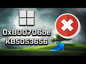 Windows 11 Update KB5053656 Not Installing Download Error 0x800706be FIX