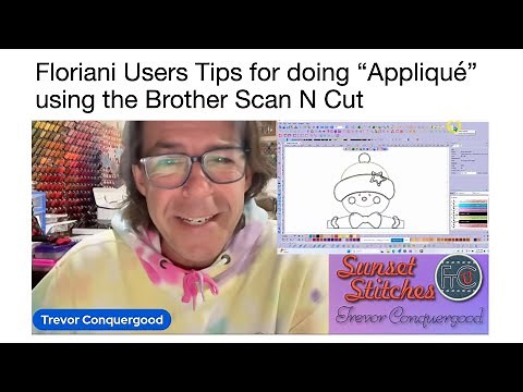 Floriani Users Tips for doing “Appliqué” using the Brother Scan N Cut