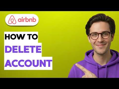 How to Delete Airbnb Account [2026 Full Guide]