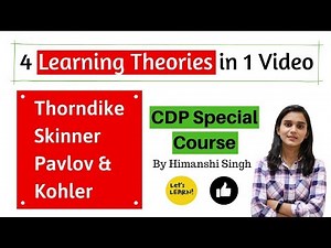 Learning Theories - Thorndike, Pavlov, Skinner, Kohler for CTET-2019 | Paper 01 & 02