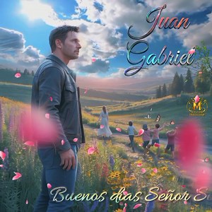 JUAN GABRIEL BUENOS DIAS SEÑOR SOL #músicainolvidable | Música inolvidable