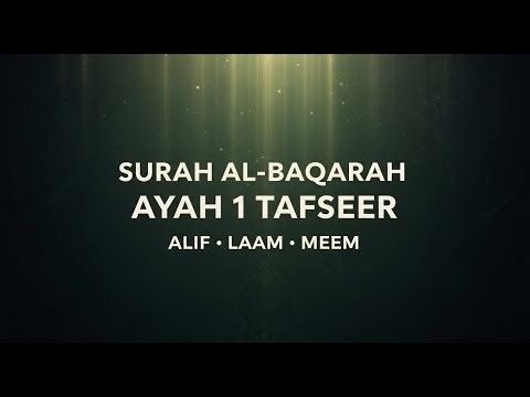 Surah Al Baqarah Ayah 1 Tafseer | Meaning of Alif Laam Meem | Quran Explanation