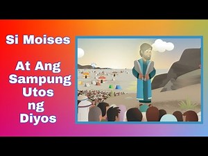 Si Moises At Ang Sampung Utos ng Diyos | Bible Story For Kids Tagalog Version