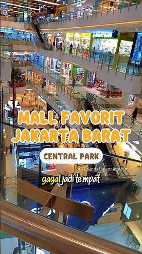 Mall Favorit di Jakarta #centralpark #jakartainfo #jakartabarat #mallcentralpark #travel #shopping