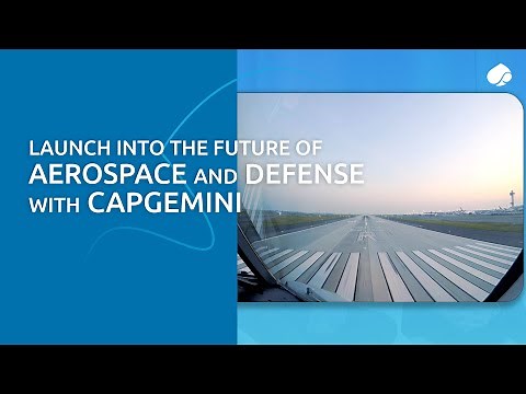 Launch into the future of Aerospace and Defense with Capgemini