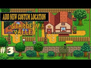 (3/3) Stardew Valley Modding Maps : Create New Custom Location With ContentPatcher