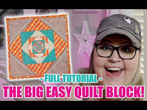 The Big Easy Quilt Block - A Step By Step Tutorial