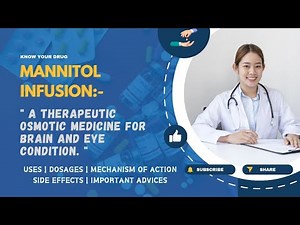Mannitol Infusion: Uses, Dosage, Mechanism of Action, Side Effects, and Important Advice