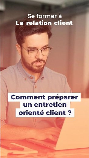 Relation client - Comment préparer un entretien ?