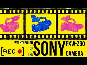 Walkthrough of the SONY PXW-Z90 Camera 🎥🪛
