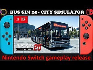 BUS SIM 25 - CITY SIMULATOR - Nintendo Switch / Switch 2 Compatible gameplay release