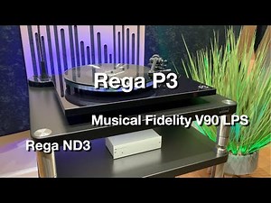 Rega P3 | Rega ND3 | Musical Fidelity V90 LPS
