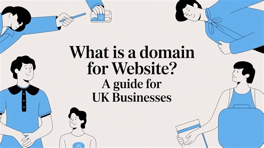 What is a Domain for Website? A Guide for UK Businesses