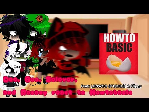 Dee, Boo, Selever, and Rasazy react to Howtobasic (feat: ‪@JinwooTheGoatReal‬ & Flippy!)