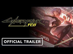 Cyberpunk TCG - Official Trailer
