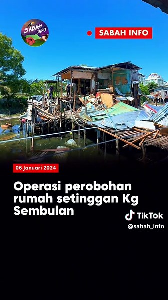 Beberapa buah rumah setinggan di Kg. Sembulan dirobohkan pihak berkuasa hari ini (Ralat: 6 Januari 2025)