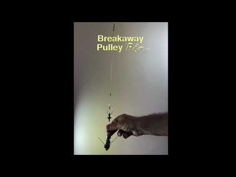 Breakaway Pulley Rigs.