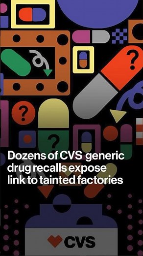 CVS Brand Drug Recalls Expose Long Link to Tainted Factories