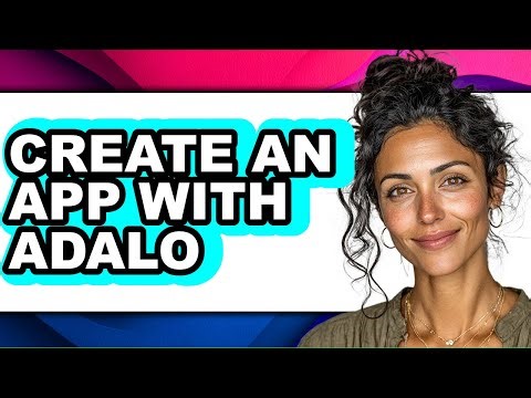 How to Create an App with Adalo - Step by Step