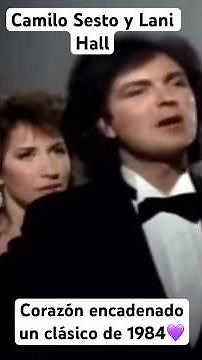 Camilo Sesto y Lani Hall duetos clásicos inolvidables de 1984 corazón encadenado #viral
