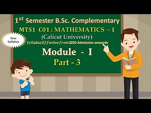 1st Semester B.Sc. Complementary Mathematics || Module - I || Part - 03 || Calicut University