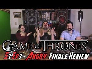 Game of Thrones Season 7 Episode 7 - Angry Finale Review!