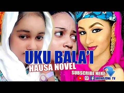 UKU BALA'I PART 1 LATEST HAUSA NOVEL AUDIO (HAUSA NOVELS)