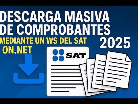 Descarga Masiva CFDIs (2025) con Web Service del SAT en .NET