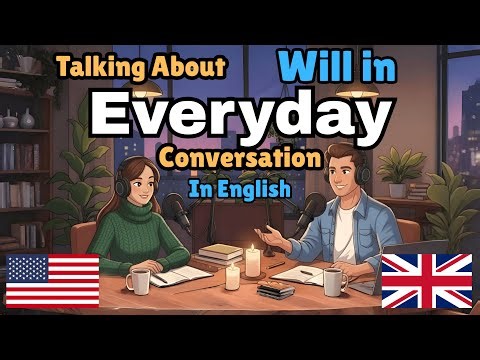How to Use Will in Everyday Conversation | English Conversation Practice