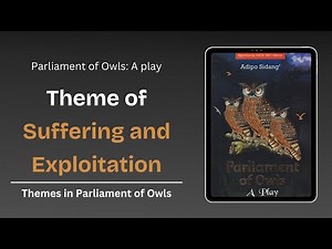 Parliament of Owls Theme 7 of 9: Suffering and Exploitation - EasyElimu