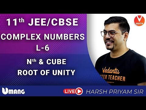 Complex Numbers L6 | Nth & Cube Root of Unity | Class 11 | JEE + CBSE | Vedantu Math | Harsh Sir