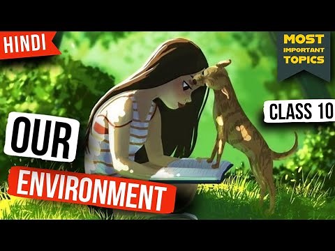 Our Environment Class 10 One Shot | Our Environment Class 10 | Chapter 15 Science Class 10